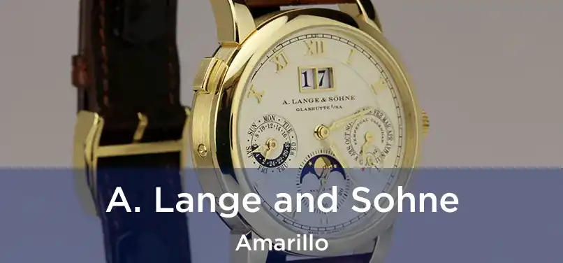 A. Lange and Sohne Amarillo