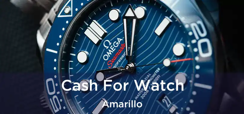 Cash For Watch Amarillo