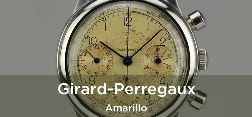 Girard-Perregaux Amarillo