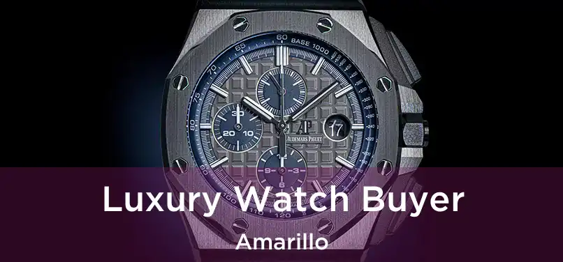 Luxury Watch Buyer Amarillo