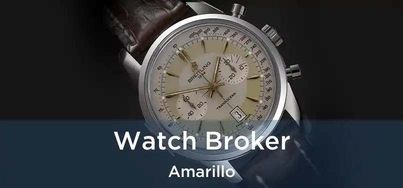 Watch Broker Amarillo