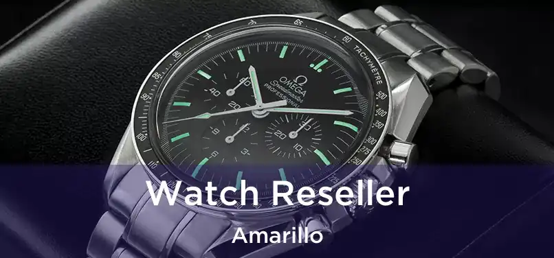 Watch Reseller Amarillo