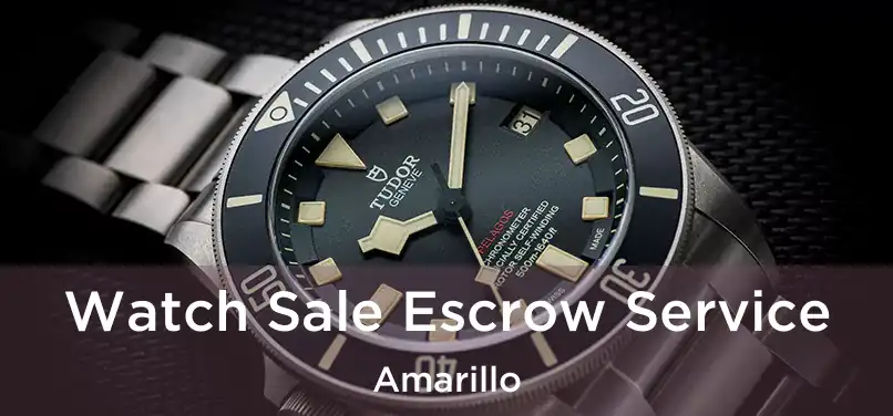 Watch Sale Escrow Service Amarillo