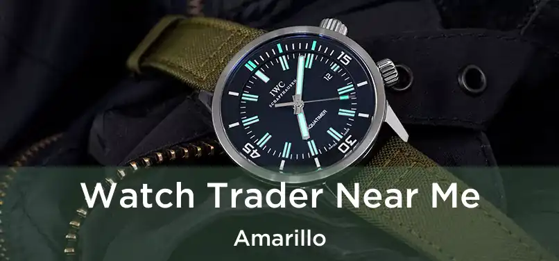 Watch Trader Near Me Amarillo